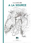 A LA SOURCE - NOUVEAUTE !