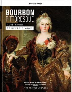 BOURBON PITTORESQUE ROIS NOIRS ET REVES BLANCS
