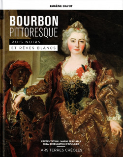 BOURBON PITTORESQUE ROIS NOIRS ET REVES BLANCS