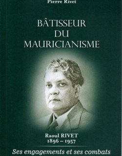 RAOUL RIVET, BATISSEUR DU MAURICIANISME