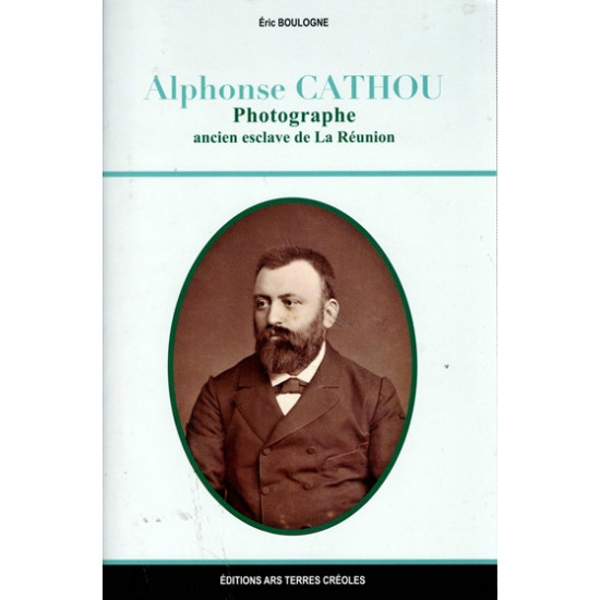 ALPHONSE CATHOU PHOTOGRAPHE - ANCIEN ESCLAVE DE LA REUNION