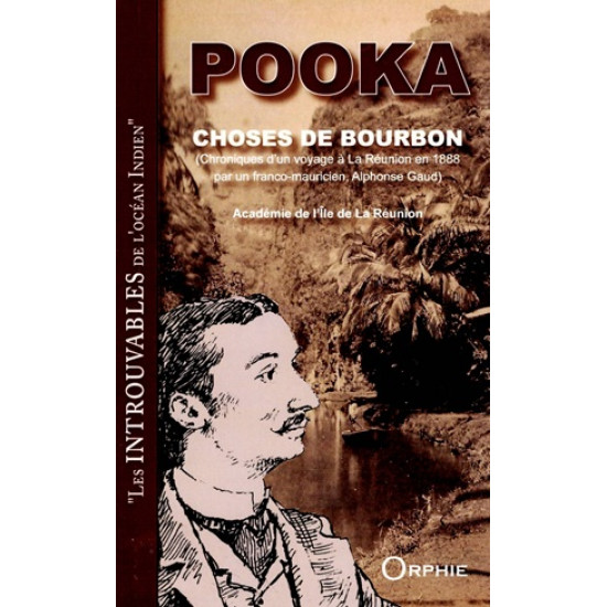 CHOSE DE BOURBON - CHRONIQUE D'UN VOYAGE A LA REUNION EN 1888