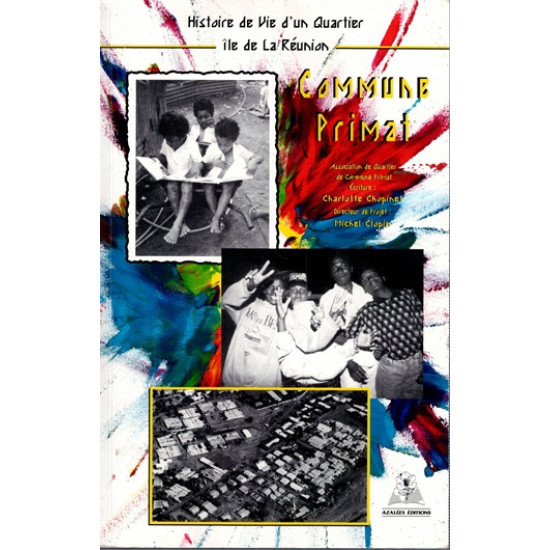 COMMUNE PRIMAT - HISTOIRE DE VIE D'UN QUARTIER