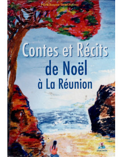CONTES ET RECITS DE NOËL A LA REUNION