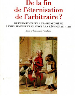 DE L'ABOLITION DE LA TRAITE NEGRIERE A L'ABOLITION DE L'ESCLAVAGE A LA REUNION  1817-1848