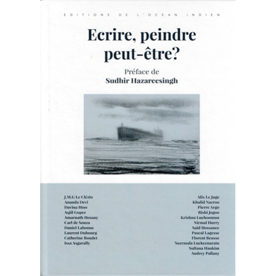 ECRIRE, PEINDRE PEUT-ËTRE ? ILE MAURICE