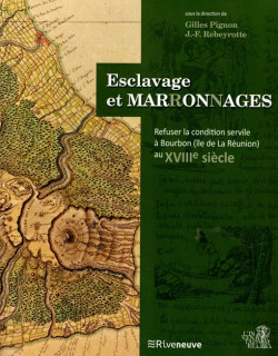 ESCLAVAGES ET MARRONNAGES