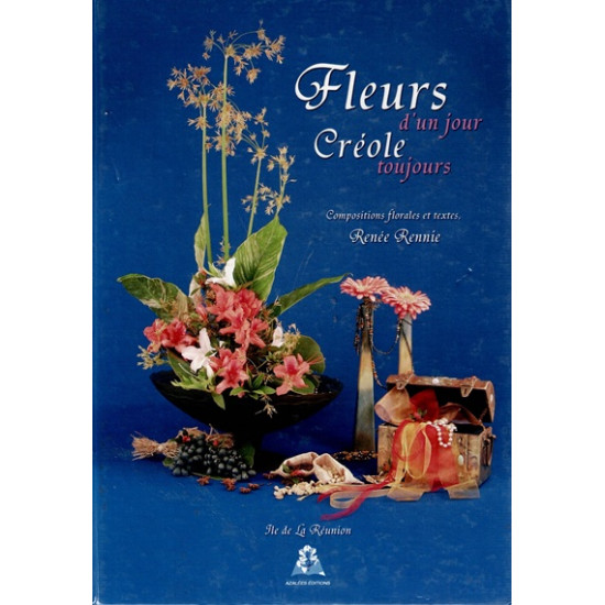 FLEURS D'UN JOUR - CREOLE TOUJOURS