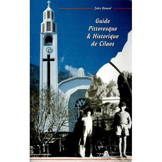 GUIDE PITTORESQUE ET HISTORIQUE DE CILAOS