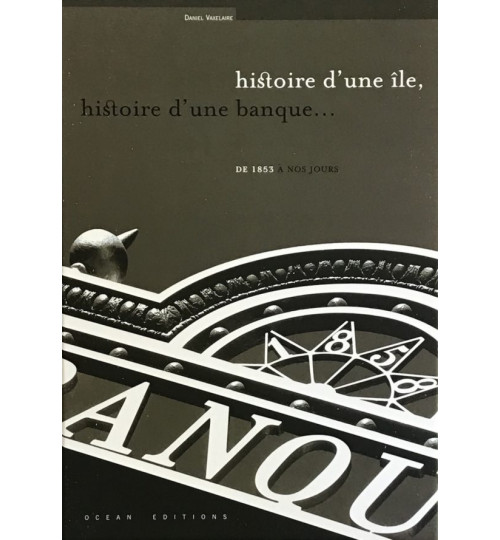 Histoire d'une ile, histoire d'une banque…