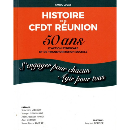 HISTOIRE DE LA CFDT - 50 ANS D'ACTIONS SYNDICALES ET DE TRANSFORMATION SOCIALE