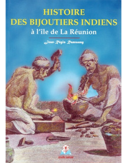 HISTOIRE DES BIJOUTIERS INDIENS DE LA REUNION