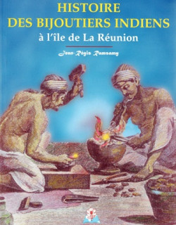 HISTOIRE DES BIJOUTIERS INDIENS DE LA REUNION
