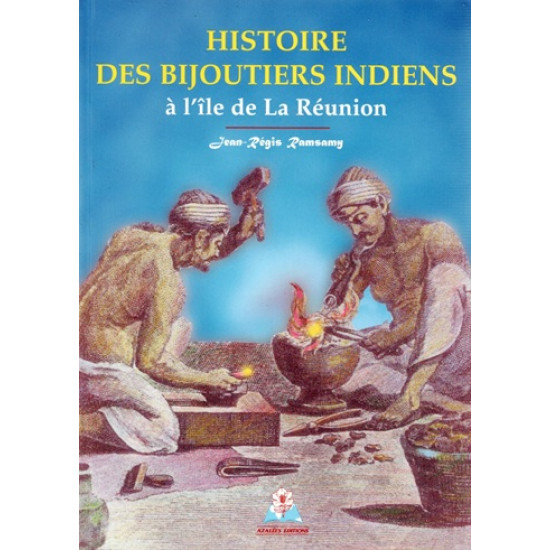 HISTOIRE DES BIJOUTIERS INDIENS DE LA REUNION
