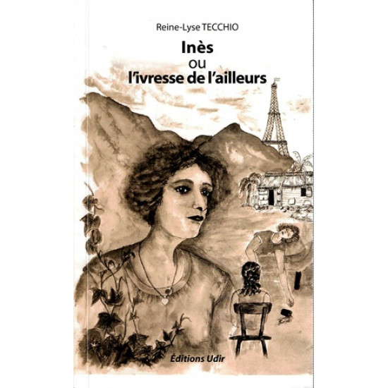 INES OU L'IVRESSE DE L'AILLEURS