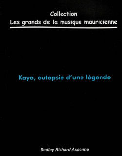 KAYA, AUTOPSIE D'UNE LEGENDE 