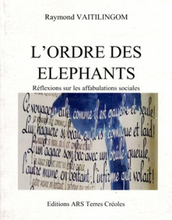 L'ORDRE DES ELEPHANTS - REFLEXIONS SUR LES AFFABULATIONS SOCIALES