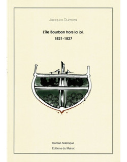 L'ÎLE BOURBON HORS LA LOI 1821-1827