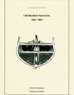 L'ÎLE BOURBON HORS LA LOI 1821-1827