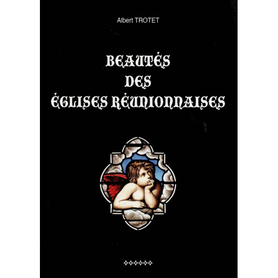 LA BEAUTE DES EGLISES REUNIONNAISES