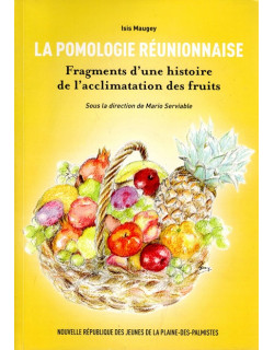 LA POMOLOGIE REUNIONNAISE - HISTOIRE DES FRUITS DE LA REUNION