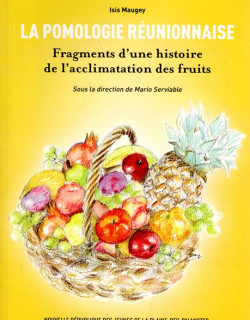 LA POMOLOGIE REUNIONNAISE - HISTOIRE DES FRUITS DE LA REUNION
