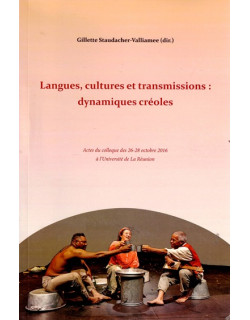 LANGUES CULTURES ET TRANSMISSIONS : DYNAMIQUES CREOLES