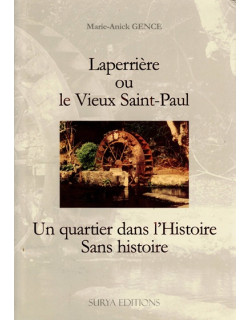 LAPERRIERE OU LE VIEUX SAINT-PAUL - UN QUARTIER DANS L'HISTOIRE