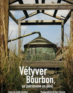 LE VETYVER BOURBON - UN PATRIMOINE EN PERIL LE VETYVER BOURBON - UN PATRIMOINE EN PERIL