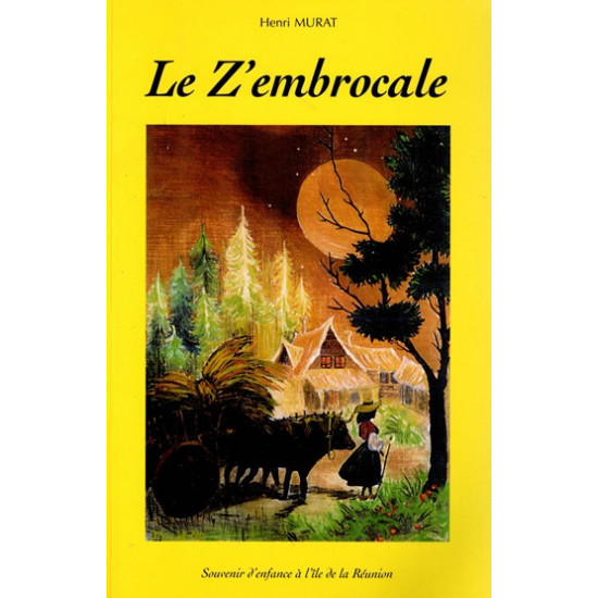 LE Z'EMBROCALE - SOUVENIR D'ENFANCE DE L'ÎLE DE LA REUNION 