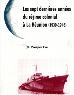 LES 7 DERNIERES ANNEES DU REGIME COLONIAL A LA REUNION