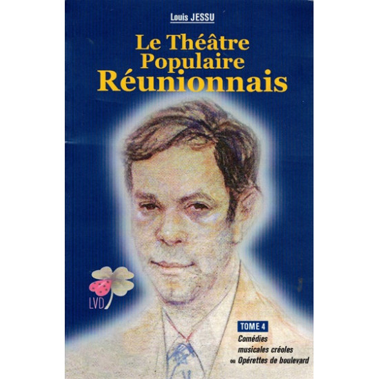 LOUIS JESSU - LE THEATRE POPULAIRE REUNIONNAIS