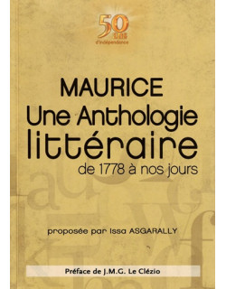 MAURICE UNE ANTHOLOGIE LITTERAIRE DE 1778 A NOS JOURS