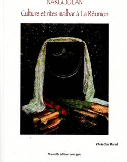 NARGOULAN : CULTURE ET ET RITES MALBAR A LA REUNION