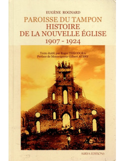 PAROISSE DU TAMPON - HISTOIRE DE LA NOUVELLE EGLISE 1907-1924