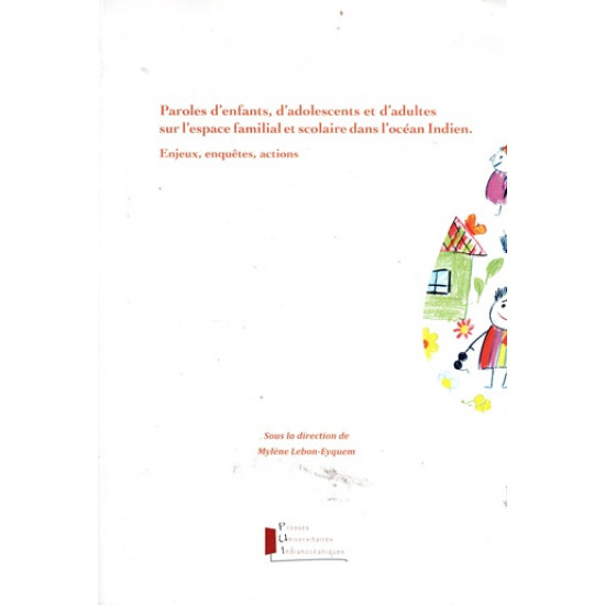 PAROLES D'ENFANTS, D'ADOLESCENTS ET D'ADULTES SUR L'ESPACE FAMILIAL ET SCOLAIRE