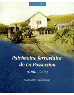 LE PATRIMOINE FERROVIAIRE DE LA POSSESSION