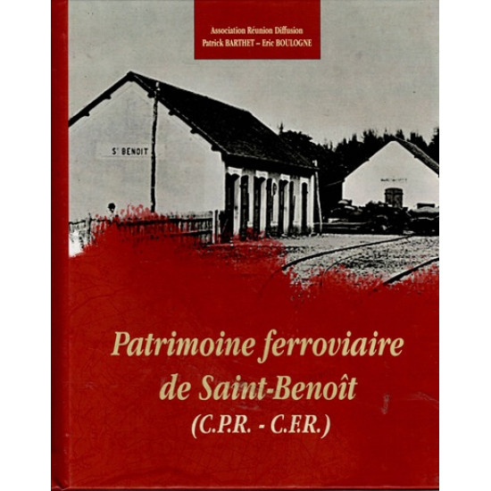 LE PATRIMOINE FERROVIAIRE DE SAINT-BENOIT