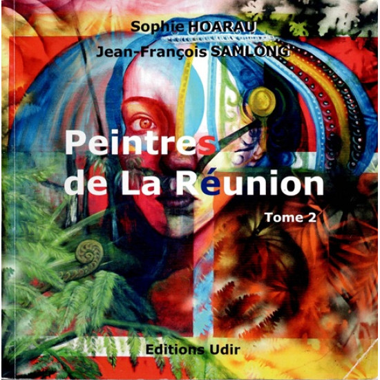 PEINTRES DE LA REUNION - VOLUME 1