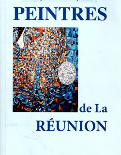 PEINTRES DE LA REUNION - VOLUME 2