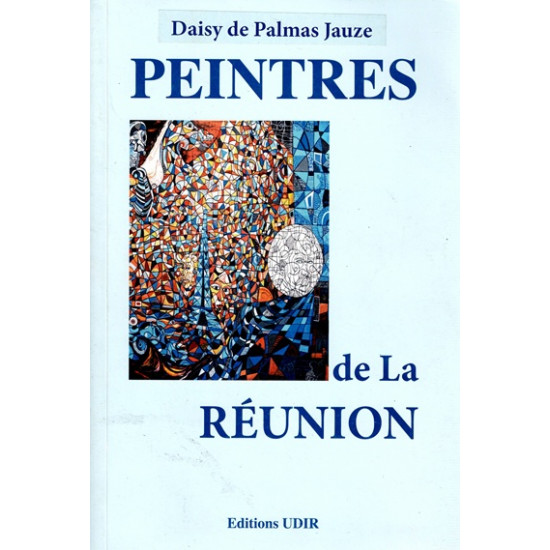 PEINTRES DE LA REUNION - VOLUME 2