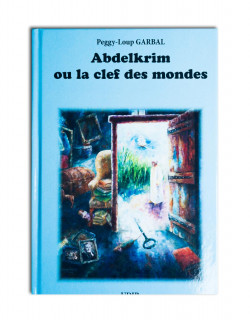 Abdelkrim ou la clef des mondes