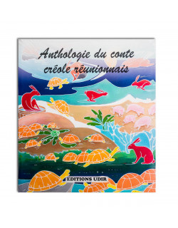 Anthologie du conte créole réunionnais