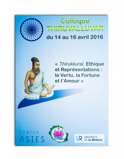 Thirukkural, éthique et représentations: la vertu, la fortune, l'amour