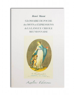 Glossaire de poche des mots et expressions de la langue créole réunionnaise