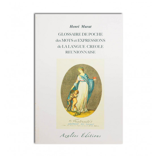 Glossaire de poche des mots et expressions de la langue créole réunionnaise