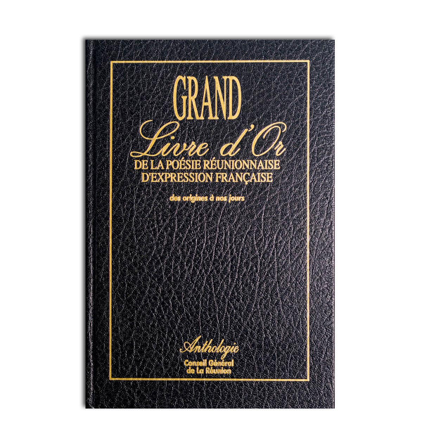Grand livre d'or de la poésie réunionnaise d'expression française 