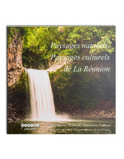 Paysages naturels, paysages culturels de la Réunion