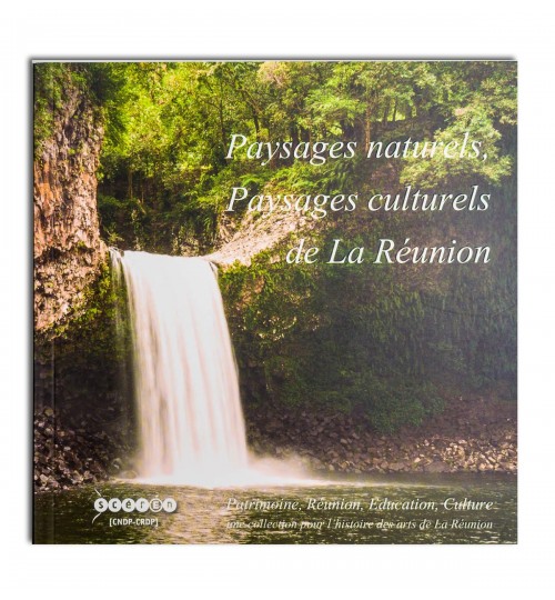 Paysages naturels, paysages culturels de la Réunion