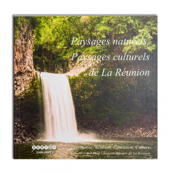 Paysages naturels, paysages culturels de la Réunion